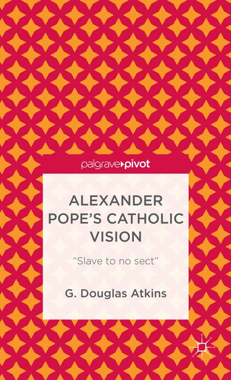Produktbild: Alexander Pope&rsquo;s Catholic Vision