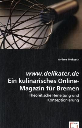Produktbild: Mokosch, A: www.delikater.de - Ein kulinarisches Online-Maga