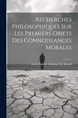 Produktbild: Recherches Philosophiques Sur Les Premiers Objets Des Connoissances Morales