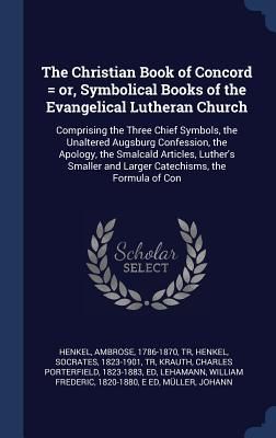 Produktbild: The Christian Book of Concord = or, Symbolical Books of the Evangelical Lutheran Church