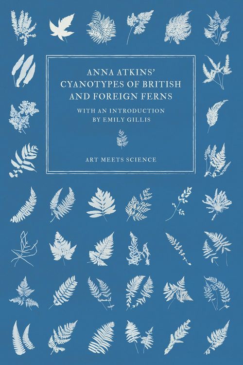 Produktbild: Anna Atkins' Cyanotypes of British and Foreign Ferns