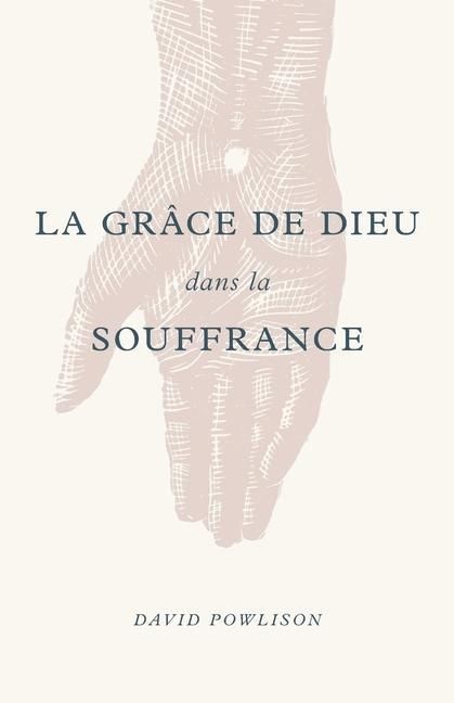 Produktbild: La gr&acirc;ce de Dieu dans la souffrance (God's Grace in Your Suffering)