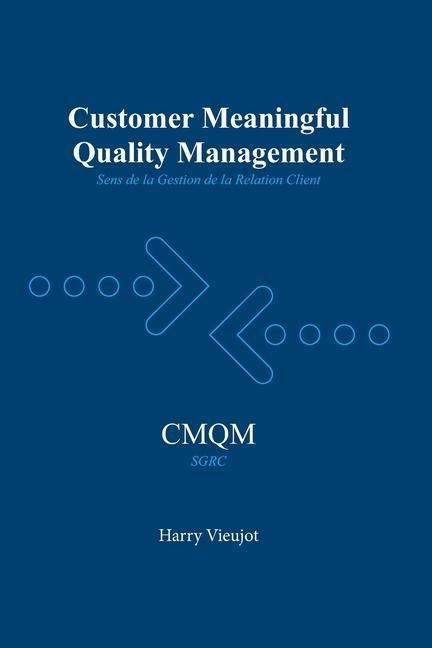 Produktbild: Customer Meaningful Quality Management: Sens de la Gestion de la Qualit&eacute; Client