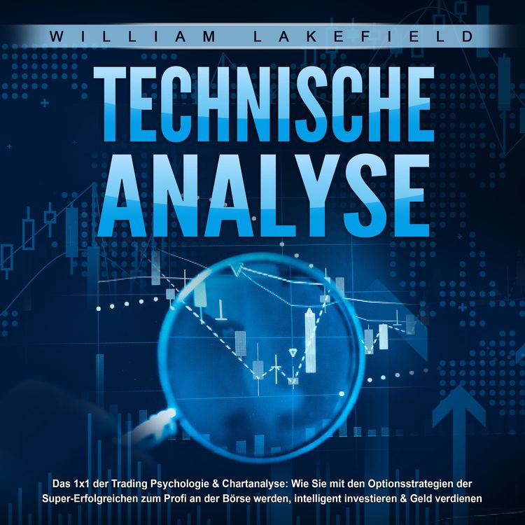 Produktbild: TECHNISCHE ANALYSE - Das 1x1 der Trading Psychologie & Chartanalyse