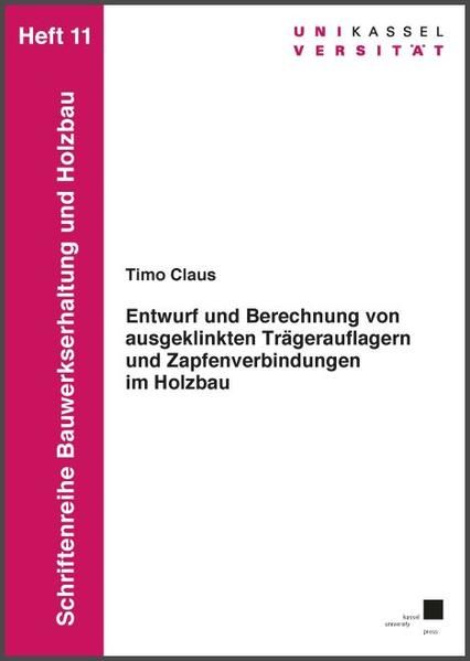 Produktbild: Entwurf und Berechnung von ausgeklinkten Tr&auml;gerauflagern und Zapfenverbindungen im Holzbau