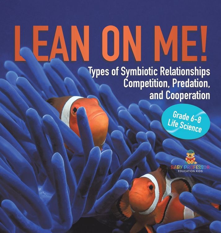 Produktbild: Lean on Me! Types of Symbiotic Relationships | Competition, Predation, and Cooperation | Grade 6-8 Life Science