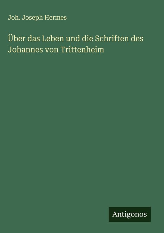 Produktbild: &Uuml;ber das Leben und die Schriften des Johannes von Trittenheim