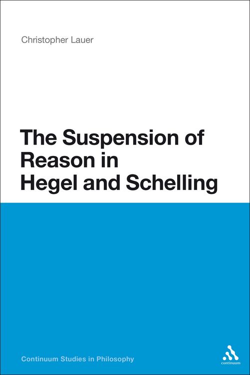 Produktbild: The Suspension of Reason in Hegel and Schelling