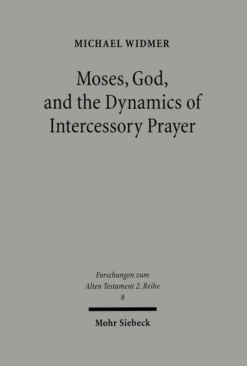 Produktbild: Moses, God, and the Dynamics of Intercessory Prayer