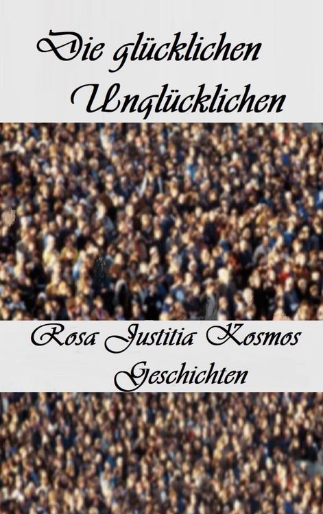 Produktbild: Die gl&uuml;cklichen ungl&uuml;cklichen