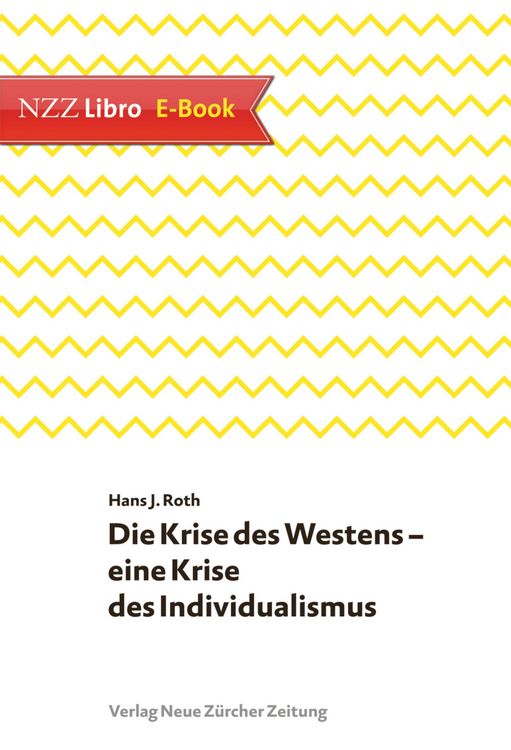 Produktbild: Die Krise des Westens - eine Krise des Individualismus