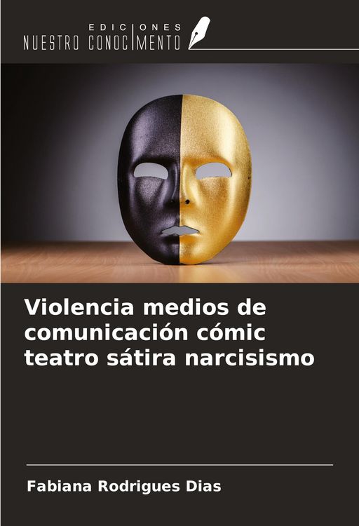 Produktbild: Violencia medios de comunicaci&oacute;n c&oacute;mic teatro s&aacute;tira narcisismo