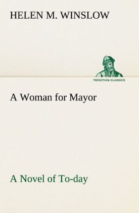 Produktbild: A Woman for Mayor A Novel of To-day
