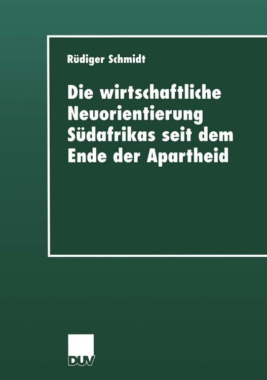 Produktbild: Die wirtschaftliche Neuorientierung S&uuml;dafrikas seit dem Ende der Apartheid