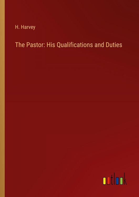 Produktbild: The Pastor: His Qualifications and Duties