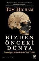Produktbild: Bizden &Ouml;nceki D&uuml;nya;Insanligin K&ouml;kenlerinin Yeni Tarihi