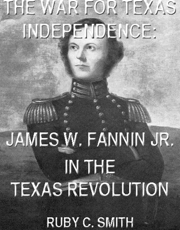 Produktbild: The War For Texas Independence: James W. Fannin, Jr., In The Texas Revolution (Texas History Tales, #6)
