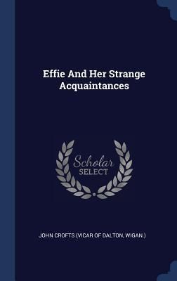 Produktbild: Effie And Her Strange Acquaintances