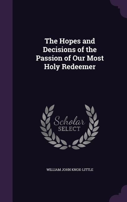 Produktbild: The Hopes and Decisions of the Passion of Our Most Holy Redeemer