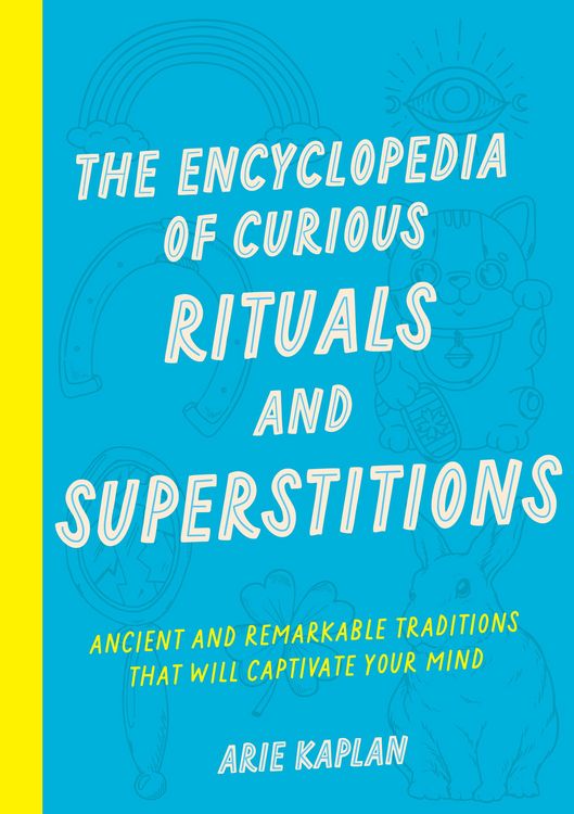 Produktbild: The Encyclopedia of Curious Rituals and Superstitions