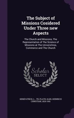 Produktbild: The Subject of Missions Cosidered Under Three new Aspects