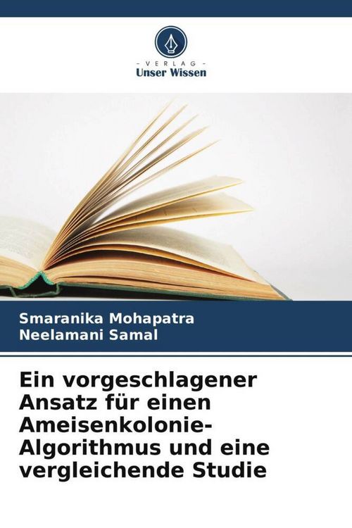 Produktbild: Ein vorgeschlagener Ansatz f&uuml;r einen Ameisenkolonie-Algorithmus und eine vergleichende Studie