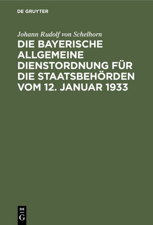 Produktbild: Die bayerische Allgemeine Dienstordnung f&uuml;r die Staatsbeh&ouml;rden vom 12. Januar 1933