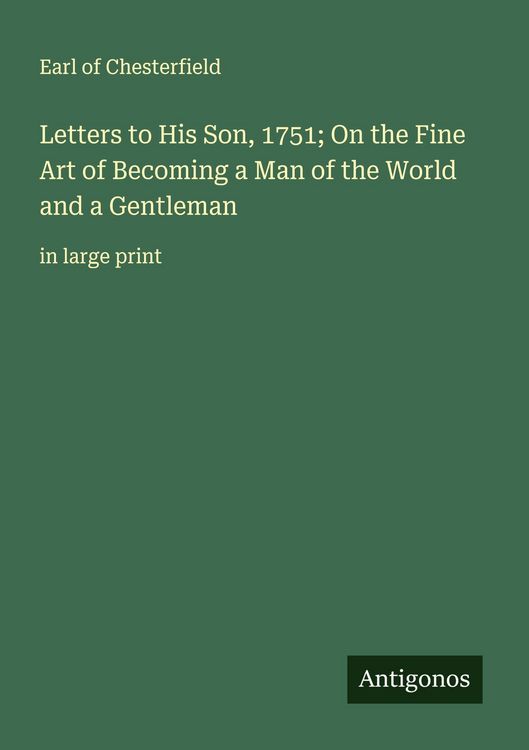 Produktbild: Letters to His Son, 1751; On the Fine Art of Becoming a Man of the World and a Gentleman