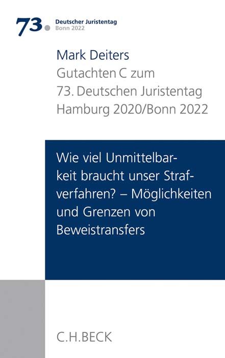 Produktbild: Verhandlungen des 73. Deutschen Juristentages Hamburg 2020 / Bonn 2022 Bd. I: Gutachten Teil C: Wie viel Unmittelbarkeit braucht unser Strafverfahren?