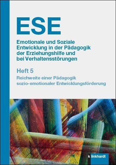 Produktbild: ESE Emotionale und Soziale Entwicklung in der P&auml;dagogik der Erziehungshilfe und bei Verhaltensst&ouml;rungen. Heft 5