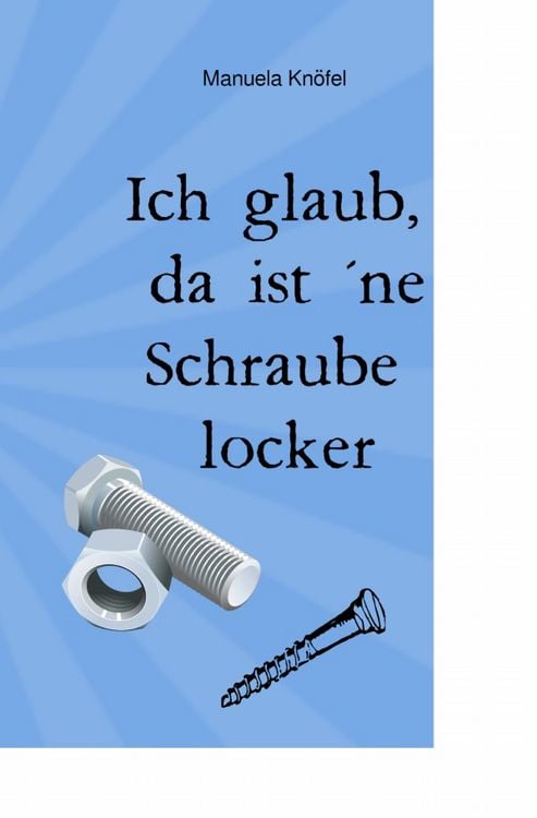 Produktbild: Ich glaub, da ist &acute;ne Schraube locker