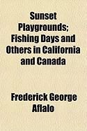 Produktbild: Sunset Playgrounds; Fishing Days and Others in California and Canada
