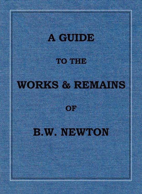 Produktbild: A Guide to the works and remains of Benjamin Wills Newton