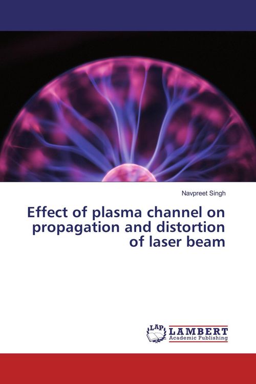 Produktbild: Effect of plasma channel on propagation and distortion of laser beam