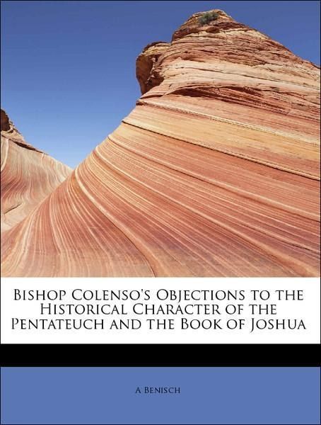 Produktbild: Benisch, A: Bishop Colenso's Objections to the Historical Ch