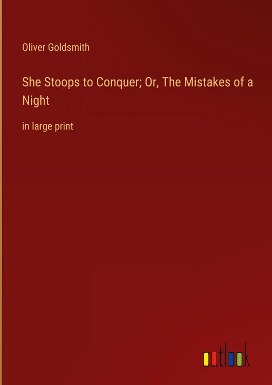 Produktbild: She Stoops to Conquer; Or, The Mistakes of a Night
