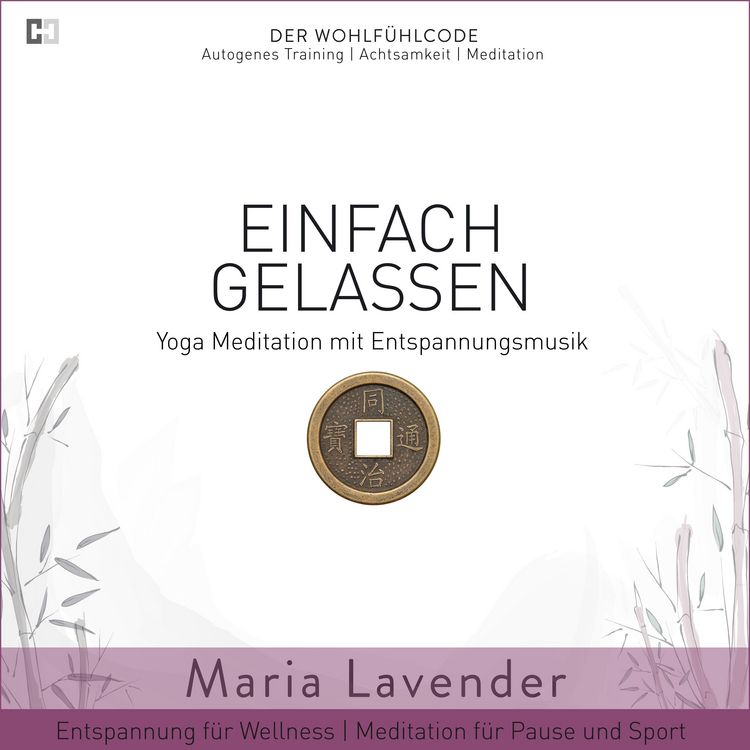 Produktbild: Einfach Gelassen | Yoga Meditation mit Entspannungsmusik | Entspannung f&uuml;r Wellness | Meditation f&uuml;r Pause und Sport