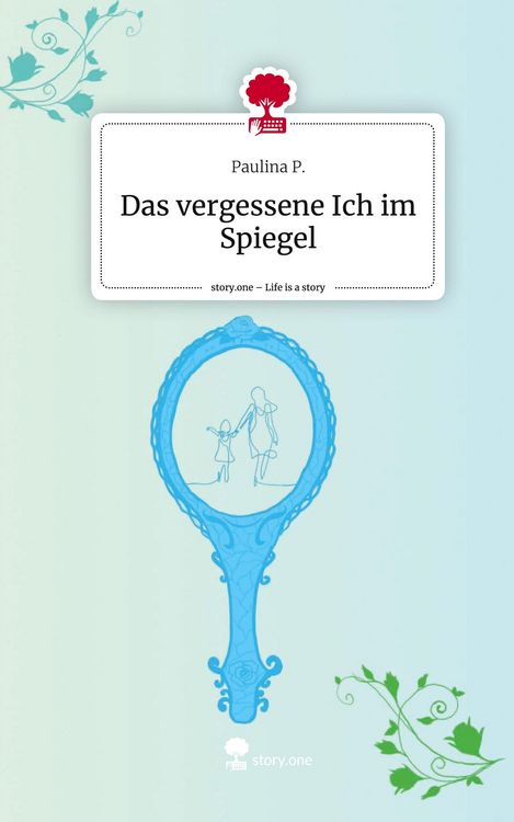 Produktbild: Das vergessene Ich im Spiegel. Life is a Story - story.one