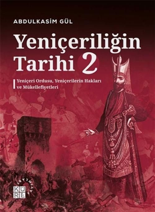 Produktbild: Yeniceriligin Tarihi 2 Cilt - Yeniceri Ordusu, Yenicerilerin Haklari ve M&uuml;kellefiyetleri