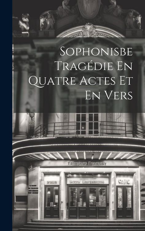 Produktbild: Sophonisbe Trag&eacute;die En Quatre Actes Et En Vers
