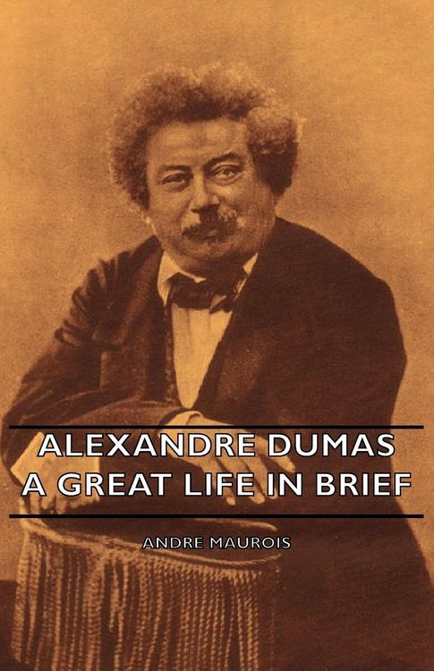Produktbild: Alexandre Dumas - A Great Life in Brief
