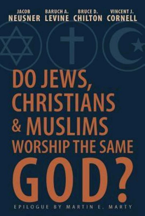 Produktbild: Do Jews, Christians and Muslims Worship the Same God?