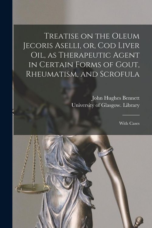 Produktbild: Treatise on the Oleum Jecoris Aselli, or, Cod Liver Oil, as Therapeutic Agent in Certain Forms of Gout, Rheumatism, and Scrofula [electronic Resource]