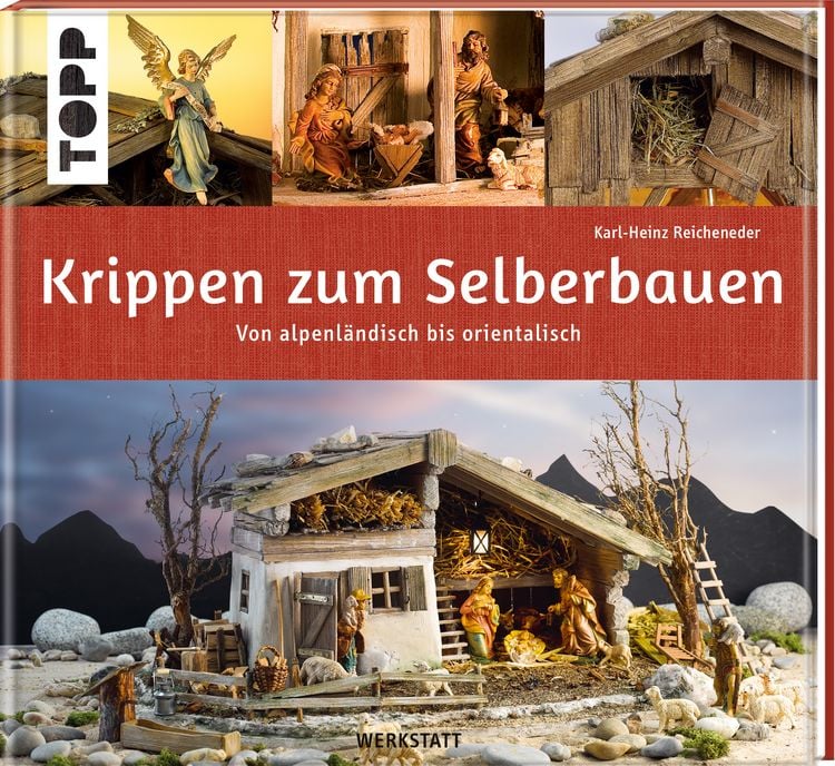Bild vom Artikel Krippen zum Selberbauen. Von alpenländisch bis orientalisch (Werkstatt) vom Autor Karl-Heinz Reicheneder