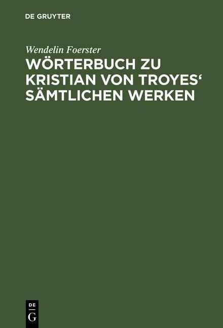 Produktbild: W&ouml;rterbuch zu Kristian von Troyes' s&auml;mtlichen Werken