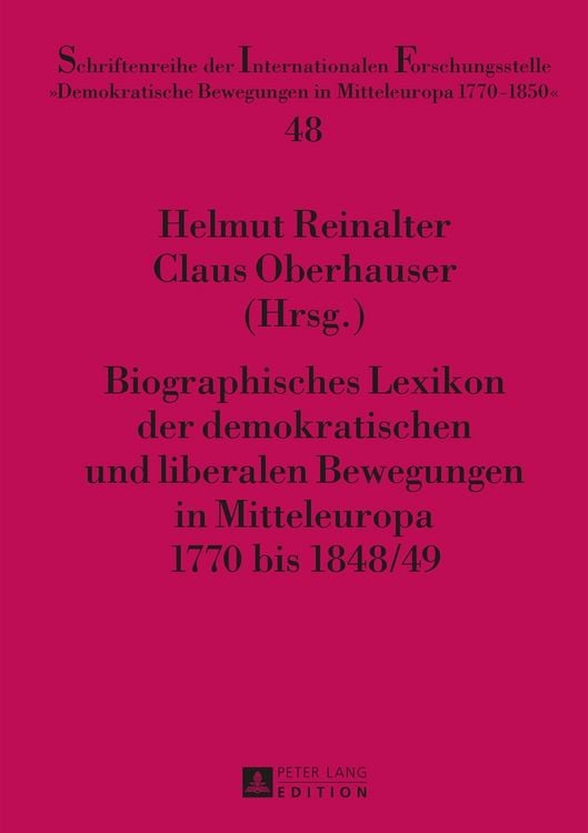 Produktbild: Biographisches Lexikon der demokratischen und liberalen Bewegungen in Mitteleuropa 1770 bis 1848/49