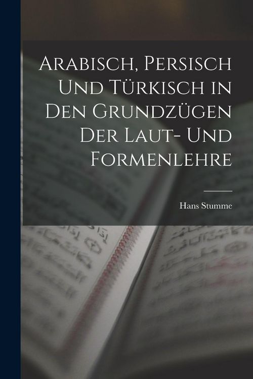 Produktbild: Arabisch, Persisch und T&uuml;rkisch in den Grundz&uuml;gen der Laut- und Formenlehre