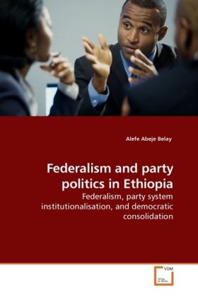Produktbild: Belay, A: Federalism and party politics in Ethiopia
