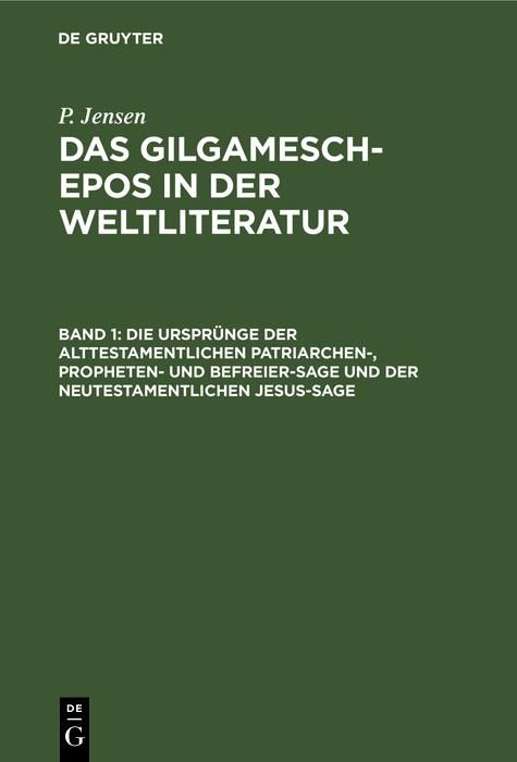 Produktbild: Die Urspr&uuml;nge der alttestamentlichen Patriarchen-, Propheten- und Befreier-Sage und der neutestamentlichen Jesus-Sage