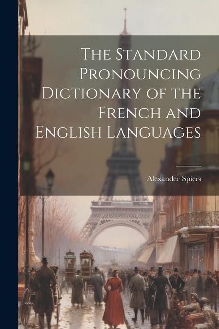 Produktbild: The Standard Pronouncing Dictionary of the French and English Languages